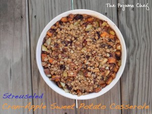 Streuseled Cran-Apple Sweet Potato Casserole | The Pajama Chef