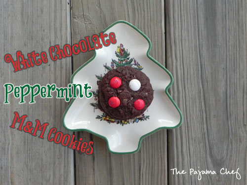 White Chocolate Peppermint M&M Cookies | The Pajama Chef