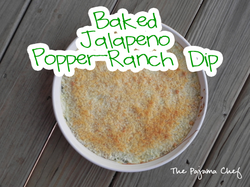 Baked Jalapeno Popper-Ranch Dip | The Pajama Chef