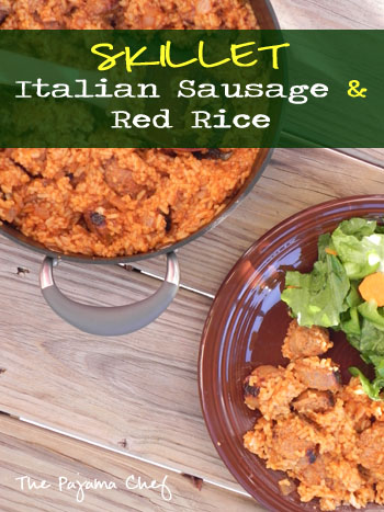 Skillet Italian Sausage and Red Rice | The Pajama Chef
