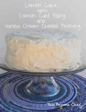 Lemon Cake with Lemon Curd Filling and Vanilla Buttercream Frosting | The Pajama Chef