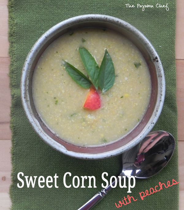Sweet Corn Soup with Peaches | thepajamachef.com