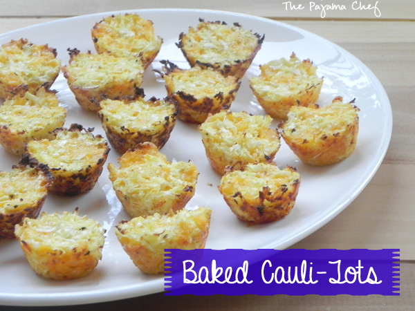 Baked Cauli-Tots [Two Ways] | thepajamachef.com