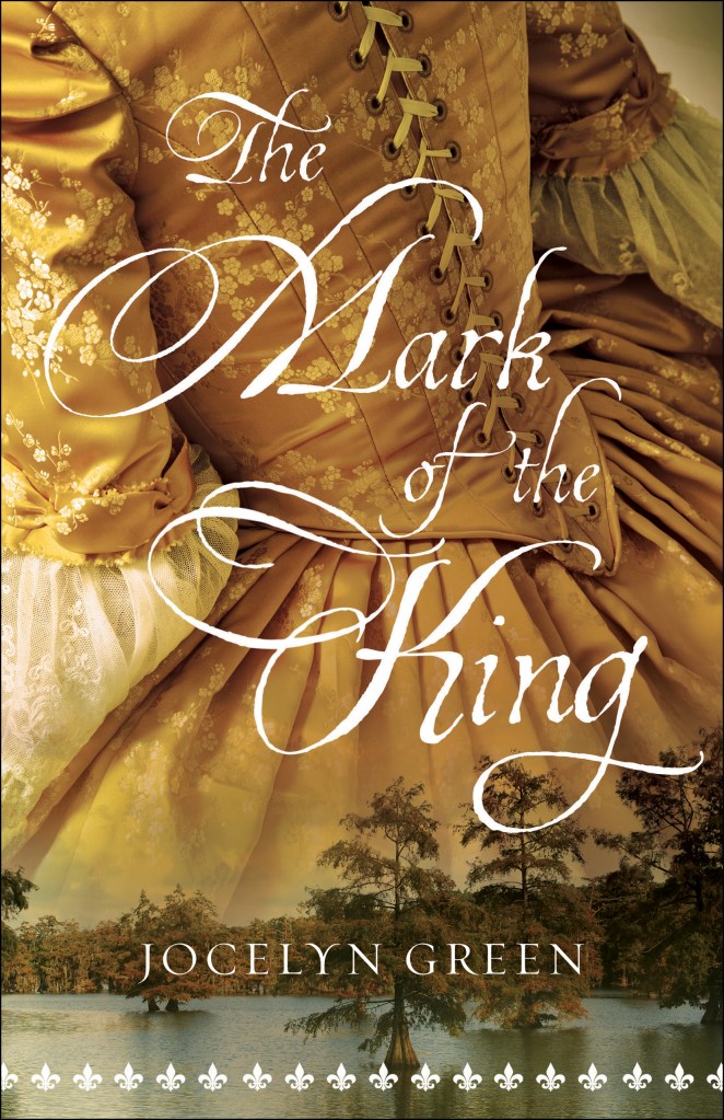 Read on to learn more about The Mark of the King by Jocelyn Green. 